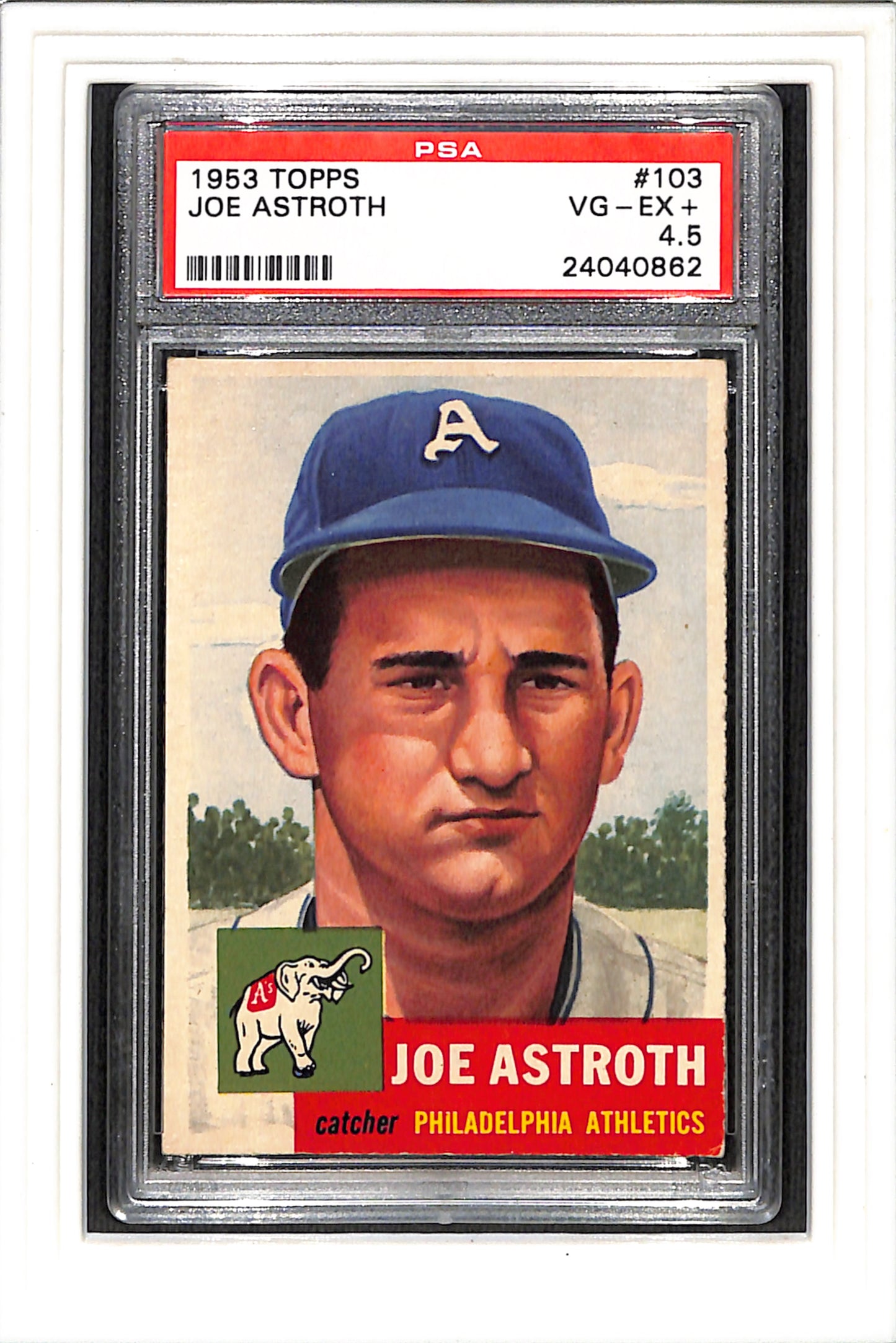 1953 Topps #103 Joe Astroth - Philadelphia Athletics PSA 4.5 SN 24040862