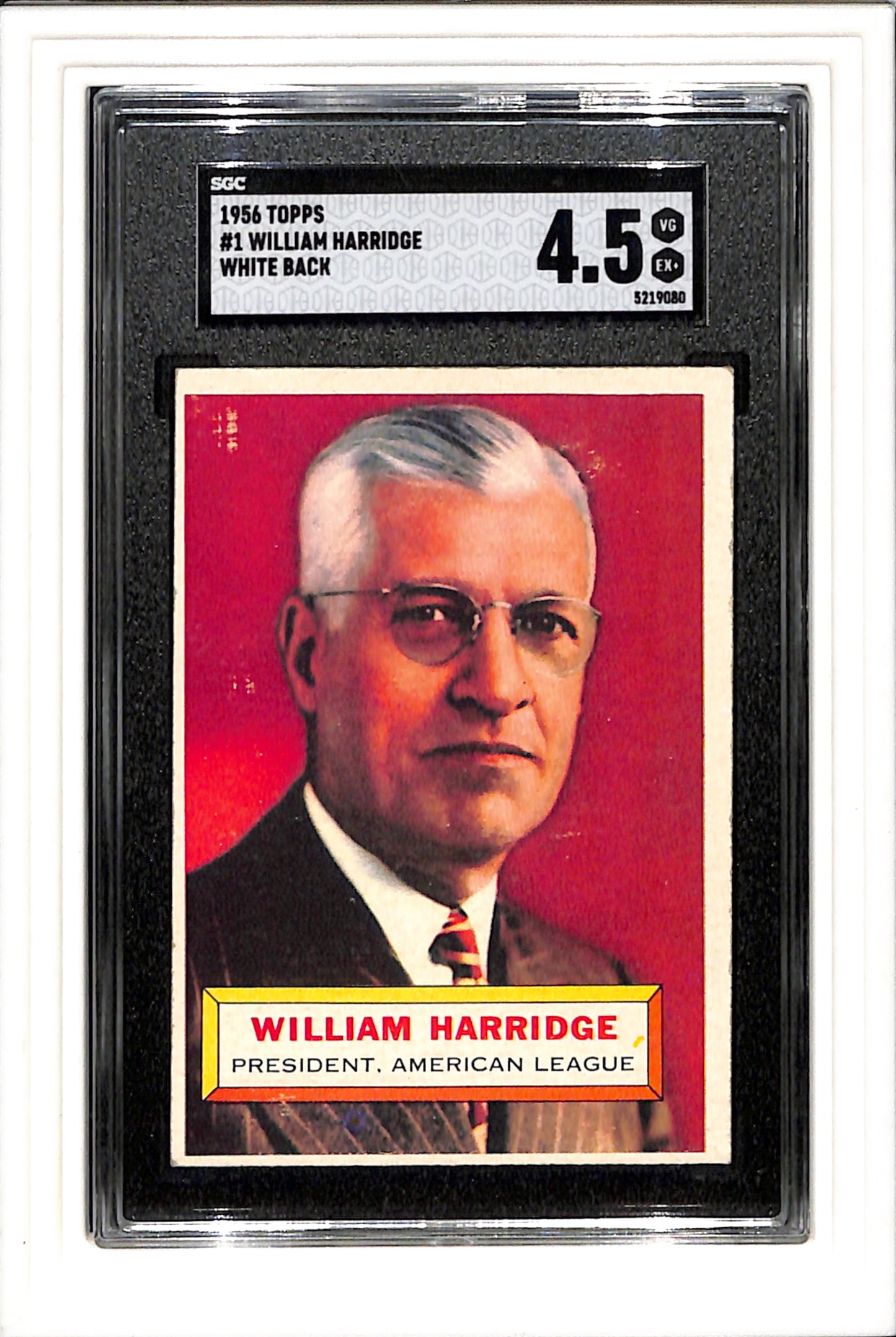 1956 Topps #1 William Harridge White Back SGC 4.5 SN 5219080