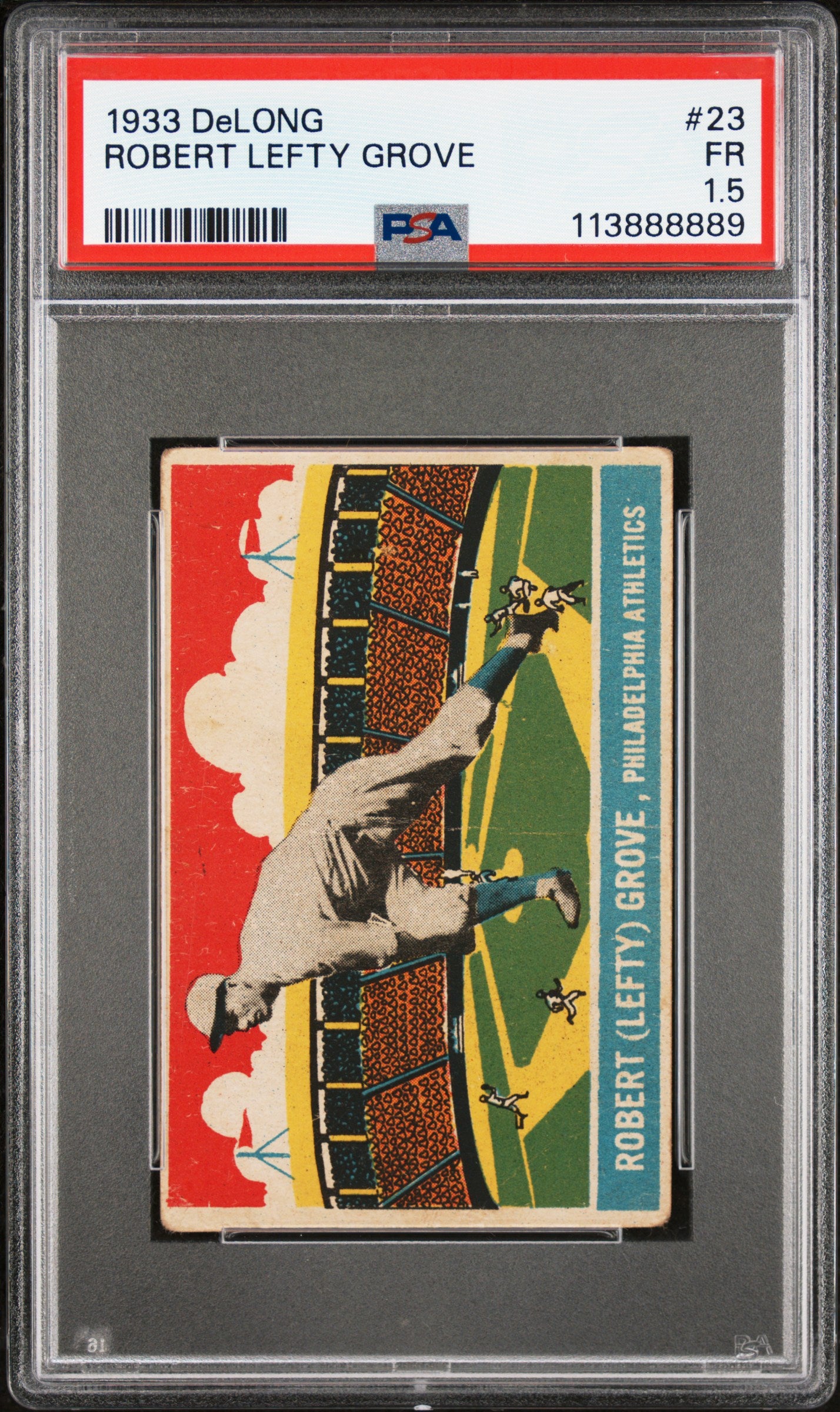 1933 Delong #23 Robert Lefty Grove NEW GRADE PSA 1.5 SN 113888889