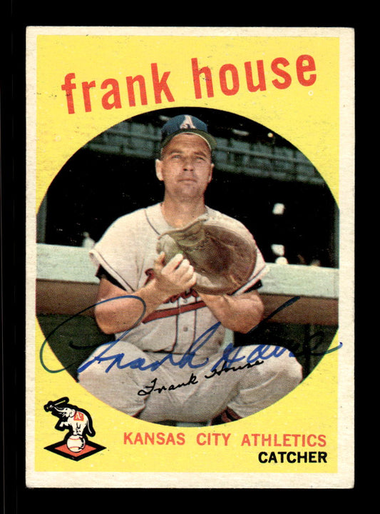 1959 Topps #313 Frank House Kansas City Athletics SIGNED ON CARD CS26017584